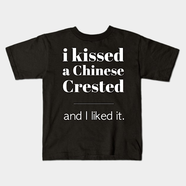 I Kissed A Chinese Crested... Kids T-Shirt by veerkun